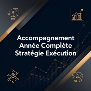 Accompagnement Année Complète Stratégie Exécution